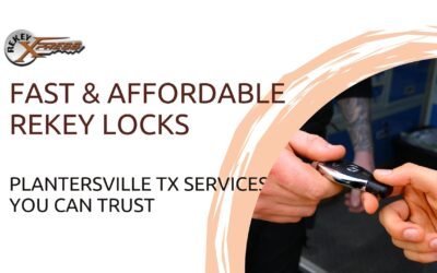 Fast & Affordable Rekey Locks Plantersville TX Services You Can Trust