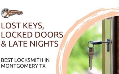 Lost Keys, Locked Doors & Late Nights: Best Locksmith in Montgomery TX