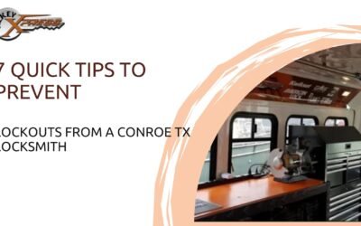 7 Quick Tips to Prevent Lockouts from a Conroe TX Locksmith