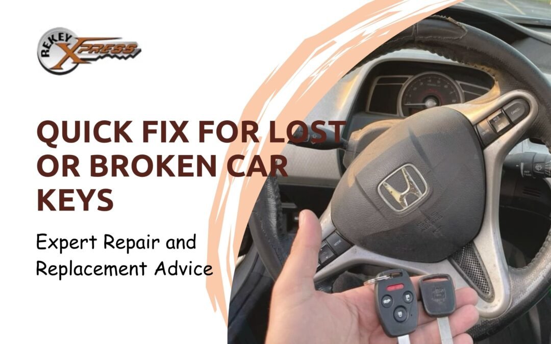 Quick Fix for Lost or Broken Car Keys: Expert Repair and Replacement Advice