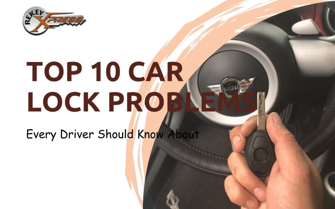 Top 10 Car Lock Problems Every Driver Should Know About