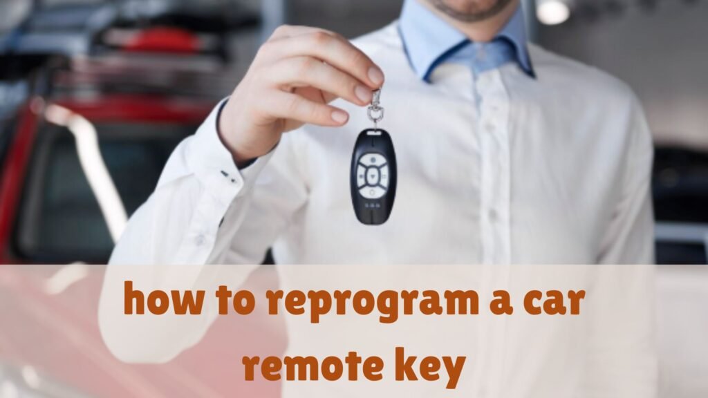 how to reprogram a car remote key